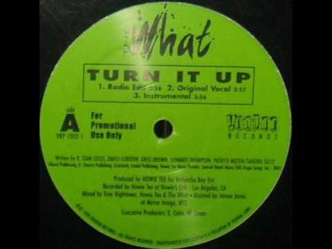 Youtube: The What - Turn It Up