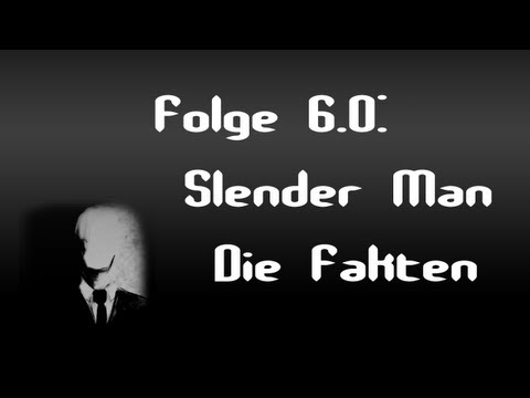 Youtube: Let's Creep: Folge 6.0 - Slender Man - Die Fakten [Ü] [German]