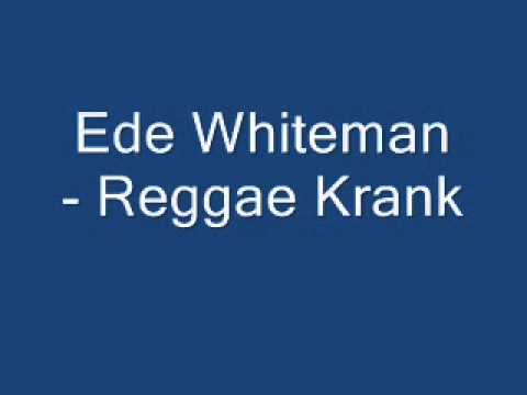 Youtube: Ede Whiteman - Reggae Krank