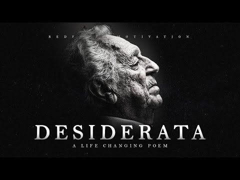 Youtube: Desiderata - A Life Changing Poem for Hard Times