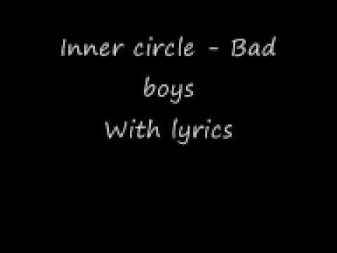 Youtube: Inner circle -  bad boys with lyrics(cops theme song)