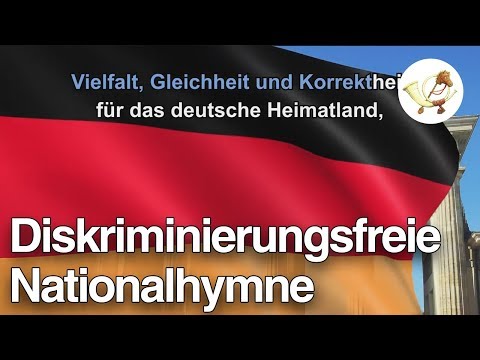 Youtube: Lied der Deutschen, aber auch aller anderen (diskriminierungsfreie Nationalhymne)