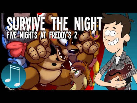 Youtube: "Survive the Night" - Five Nights at Freddy's 2 song by MandoPony