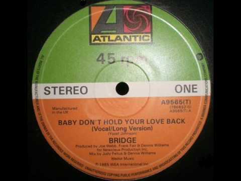Youtube: Bridge - Baby Dont Hold Your Love Back