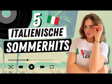 Youtube: 5 Italienische Sommerhits um dein Italienisch zu verbessern! Italienisch schnell lernen