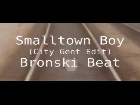 Youtube: Bronski Beat - Smalltown Boy (City Gent Edit)[zhd extended vmix/remix]
