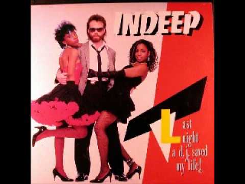 Youtube: Indeep - Last Night A DJ Saved My Life