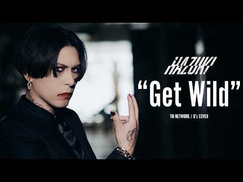 Youtube: HAZUKI - Get Wild (TM NETWORK / B’z COVER)