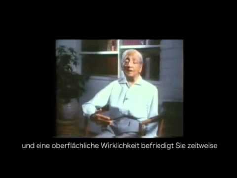 Youtube: J. Krishnamurti : Why don't You Change? (german subs / deutsche Untertitel)