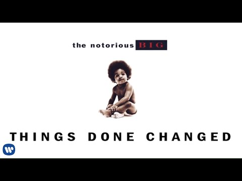 Youtube: The Notorious B.I.G. - Things Done Changed (Official Audio)