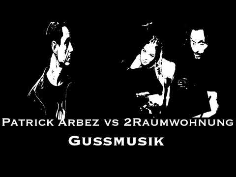 Youtube: Patrick Arbez vs 2Raumwohnung (Deep Tech vs Vocal Dance)