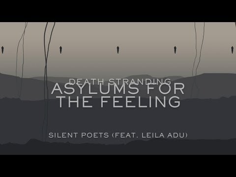 Youtube: Asylums For The Feeling - Silent Poets (Feat. Leila Adu) - Lyrics Video [Death Stranding] Song 2019