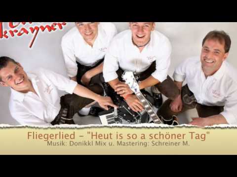 Youtube: Fliegerlied - Heut is so a schöner Tag