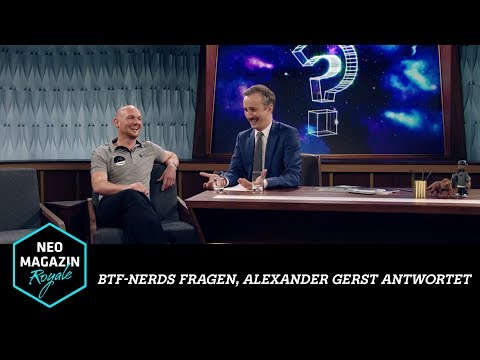 Youtube: btf-Nerds fragen, Alexander Gerst antwortet | NEO MAGAZIN ROYALE mit Jan Böhmermann