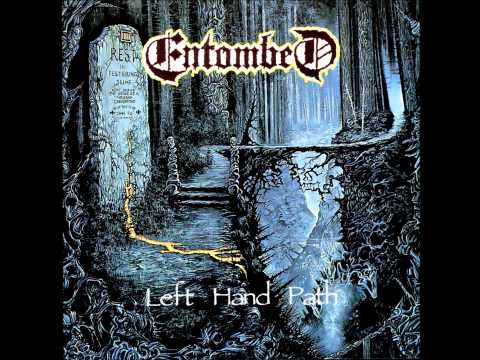 Youtube: Entombed - Left Hand Path