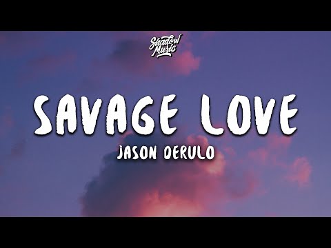 Youtube: Jason Derulo - Savage Love (Lyrics)