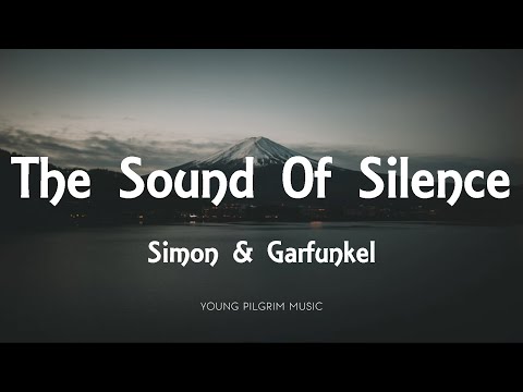 Youtube: Simon & Garfunkel - The Sound Of Silence (Lyrics)
