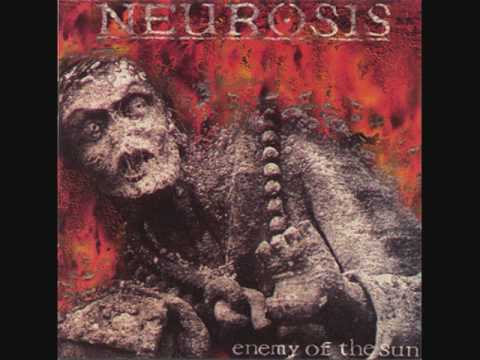 Youtube: Neurosis Enemy of the Sun