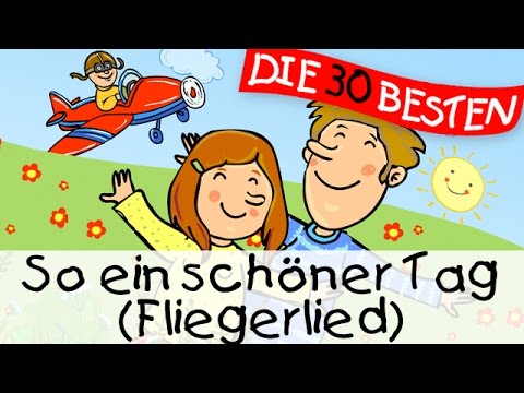 Youtube: 🏞️ So ein schöner Tag (Das Fliegerlied) - Partylieder zum Mitsingen || Kinderlieder