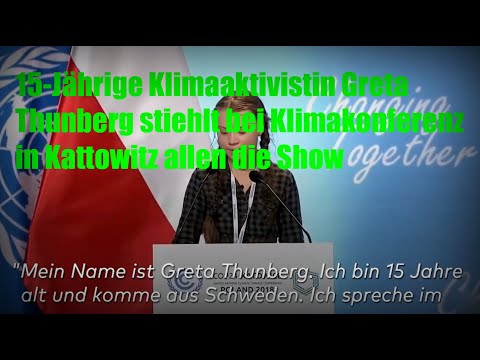 Youtube: 15-Jährige Klimaaktivistin Greta Thunberg stiehlt bei Klimakonferenz in Kattowitz allen die Show