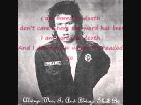 Youtube: GG Allin & The Jabbers - Bored To Death (with lyrics)