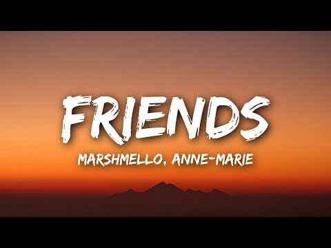 Youtube: Marshmello & Anne-Marie - FRIENDS (Lyrics / Lyrics Video)