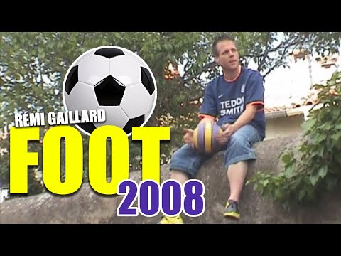 Youtube: FOOT 2008 (REMI GAILLARD) ⚽