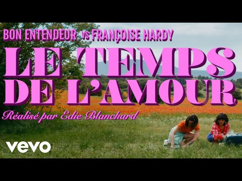 Youtube: Bon Entendeur vs Françoise Hardy - Le temps de l'amour (Clip officiel)