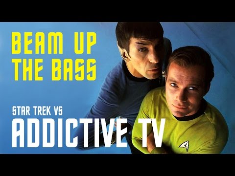 Youtube: Beam Up The Bass (Addictive TV vs Star Trek)