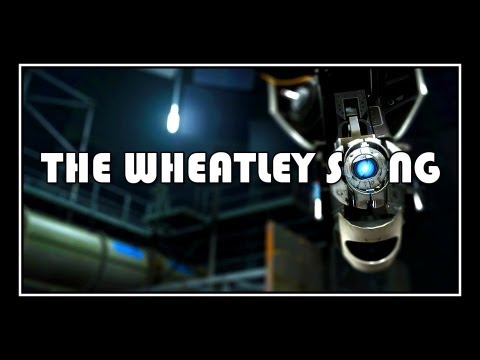 Youtube: Portal - The Wheatley Song