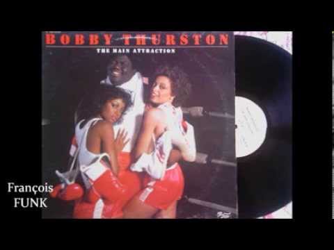 Youtube: Bobby Thurston - The Main Attraction (1981) ♫