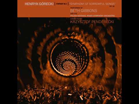 Youtube: Henryk Górecki: Symphony No. 3 — I. Lento - Sostenuto tranquillo ma cantabile