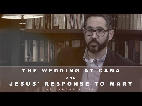Youtube: The Wedding at Cana and Jesus' Response to Mary