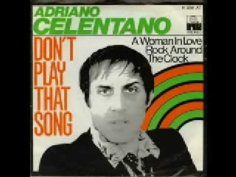 Youtube: Adriano Celentano- don't play that song
