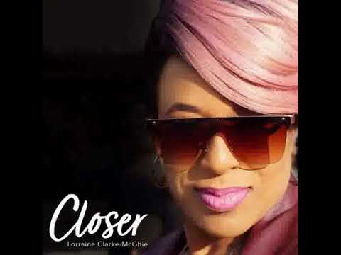 Youtube: Lorraine Clarke-McGhie - Closer                                                             *****