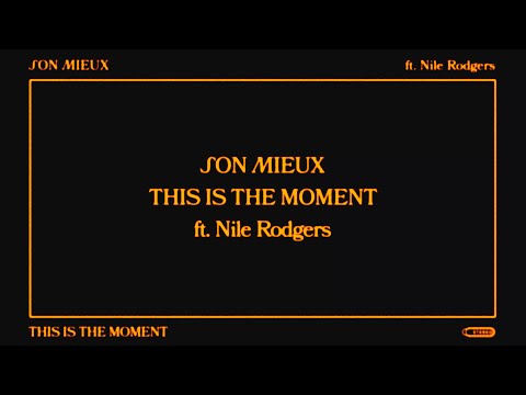 Youtube: Son Mieux - This Is The Moment ft. Nile Rodgers (Official Lyric Video)