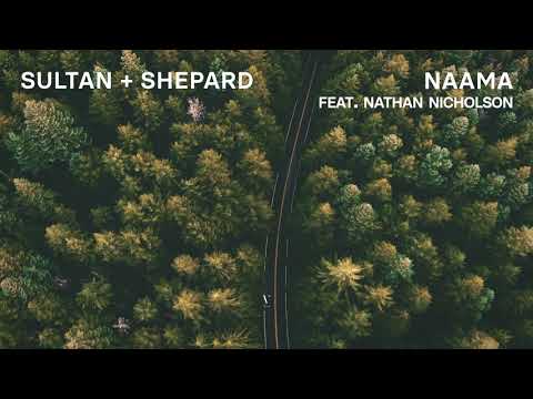 Youtube: Sultan + Shepard - Naama feat. Nathan Nicholson