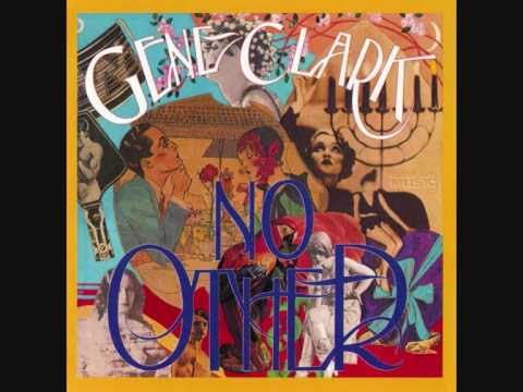 Youtube: Gene Clark - Some Misunderstanding