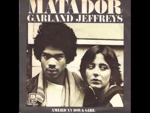 Youtube: Garland Jeffreys - Matador