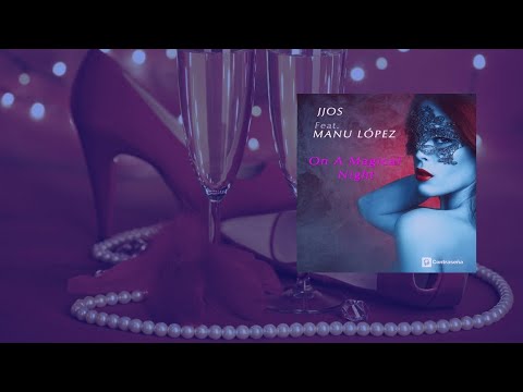 Youtube: Jjos - On a Magical Night (original mix) ft.  Manu Lopez