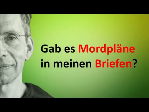 Youtube: Gab es Mordpläne in meinen Briefen?