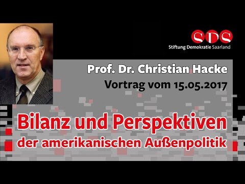 Youtube: Prof. Dr. Christian Hacke: Bilanz und Perspektiven der amerikanischen Außenpolitik - 15.05.17