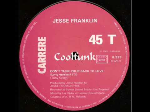 Youtube: Jesse Franklin - Don't Turn Your Back On Love (12" Extended 1983)