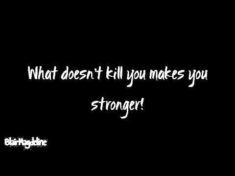 Youtube: Kelly Clarkson - Stronger (What Doesn't Kill You) (Lyrics on Screen)