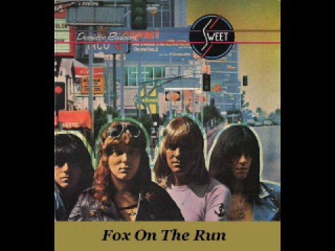 Youtube: Sweet - Fox On The Run (Original Version)