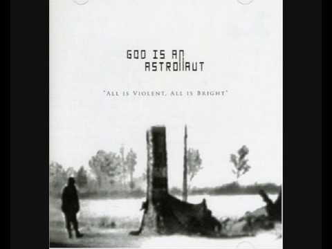 Youtube: God Is an Astronaut - All Is Violent, All Is Bright