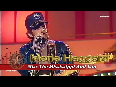 Youtube: Merle Haggard  -  Miss The Mississippi And You