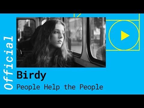 Youtube: Birdy – People Help The People [Official Video]