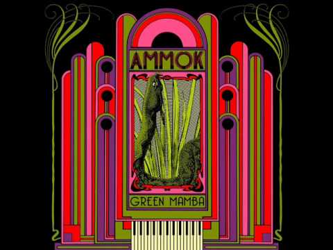 Youtube: Ammok - Green Mamba