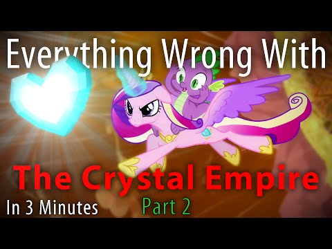 Youtube: (Parody) Everything Wrong with The Crystal Empire Part 2 in 3 Minutes